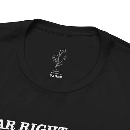 "Far Right Extremist" T-Shirt