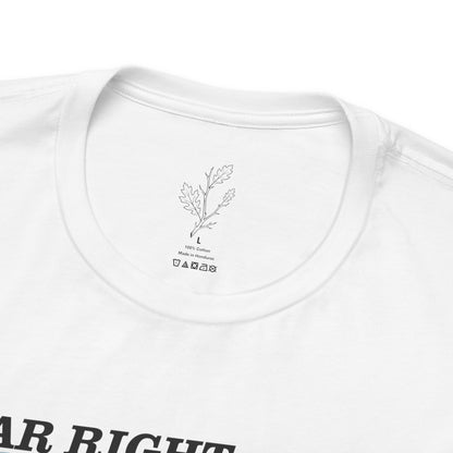 "Far Right Extremist" T-Shirt