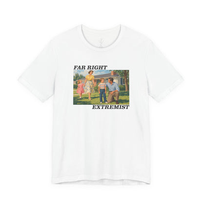 "Far Right Extremist" T-Shirt